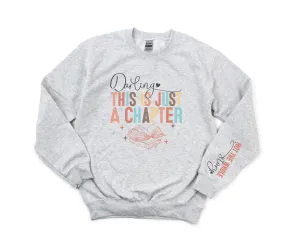 Darling, This Is Just A Chapter with sleeve print Gildan Sweatshirt