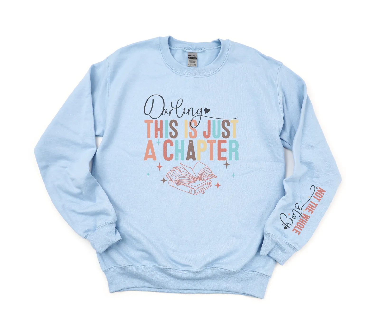 Darling, This Is Just A Chapter with sleeve print Gildan Sweatshirt